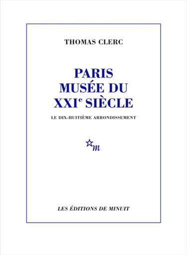 Paris, musée du XXIe siècle. Le dix-huitième arrondissement