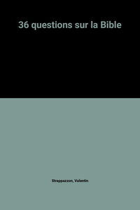 36 questions sur la Bible