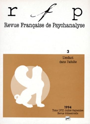 Revue française de psychanalyse, n° 3 (1994). L'Enfant dans l'adulte