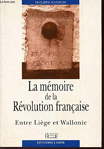 Couverture de La mémoire de la Révolution française : entre Liège et Wallonie