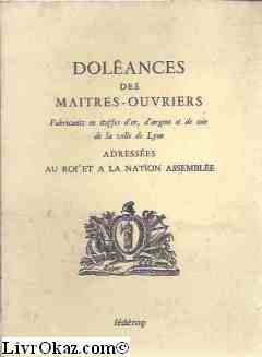 Couverture de Doléances des maîtres-ouvriers, fabricants en étoffe d'or, d'argent et de soie de la ville de Lyon, adressées au Roi et à la Nation assemblée.