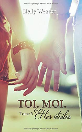 Toi. Moi. Et les étoiles: Tome 6