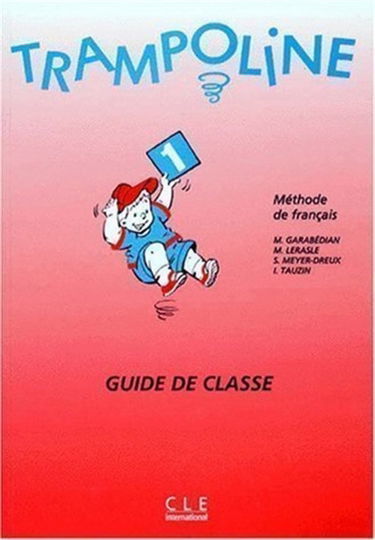 Trampoline : méthode de français, niveau 1 : guide de classe