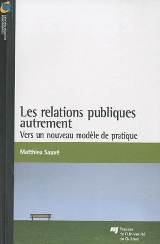 Les relations publiques autrement : vers un nouveau modèle de pratique