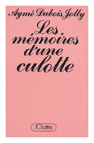 Couverture de Les Memoires D'Une Culotte / Ayme Dubois Jolly