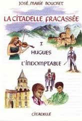 Hugues l'indomptable (La citadelle fracassée.)