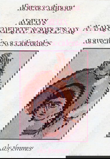 Adieux à Marguerite Yourcenar: Nouvelles occidentales