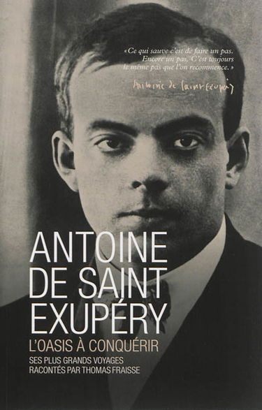 Antoine de Saint Exupéry : l'oasis à conquérir