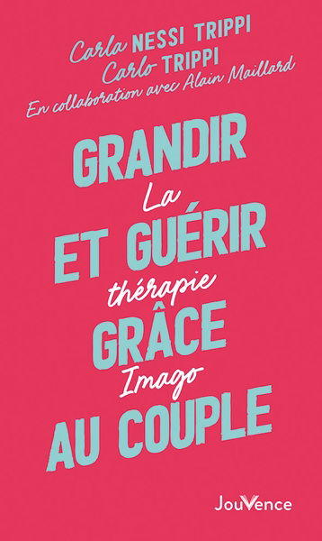 Grandir et guérir grâce au couple : la thérapie Imago