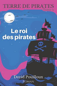 Terre de Pirates T3: Le roi des pirates