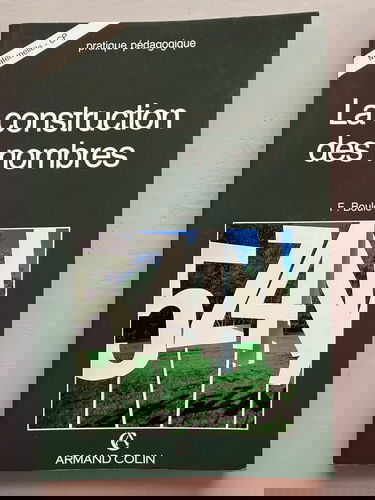 La Construction des nombres : maternelle, CP