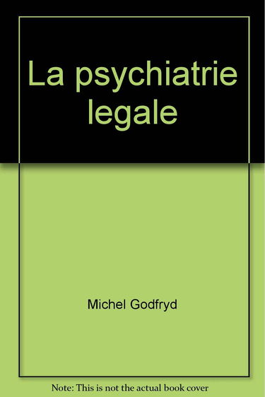 La Psychiatrie légale