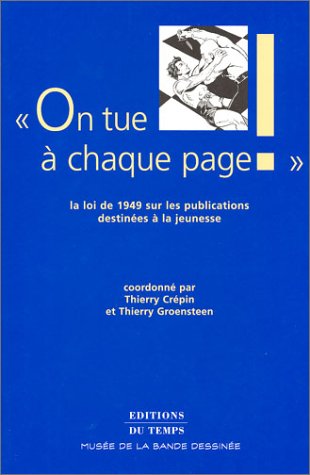 On tue à chaque page ! : la loi de 1949 sur les publications destinées à la jeunesse