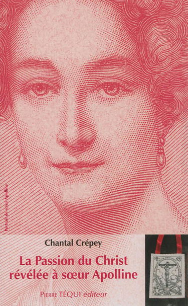 La Passion du Christ révélée à soeur Apolline