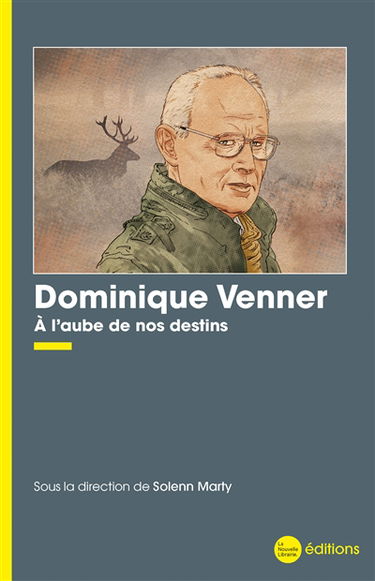 Dominique Venner : à l'aube de nos destins