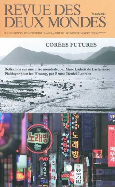 Revue des deux mondes, n° 3 (2012). Corées futures