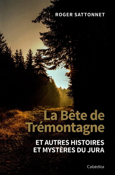 Couverture de La bête de Trémontagne : mystère dans le Jura