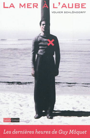 La mer à l'aube : les dernières heures de Guy Môquet