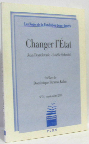 Les Notes De La Fondation Jean-Jaures N° 24 Septembre 2001 : Changer L'Etat