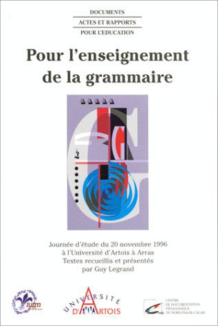 Pour l'enseignement de la grammaire : journée d'étude du 20 novembre 1996 à l'Université d'Artois à Arras