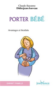 Porter bébé : avantages et bienfaits