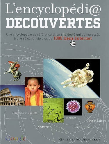L'encyclopédi@ découvertes : une encyclopédie de référence et un site dédié qui donne accès à une sélection de plus de 1.000 liens Internet