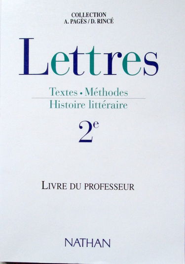 Lettres : textes, méthodes et histoire littéraire niveau seconde. Livre du professeur
