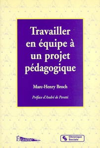 Travailler En Equipe A Un Projet Pedagogique. Seconde Edition