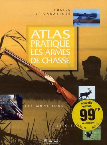 Atlas pratique des armes de chasse