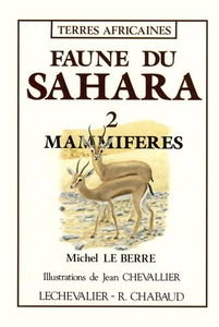 Faune du Sahara. Vol. 2. Mammifères