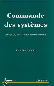 Commande des systèmes : conception, identification et mise en oeuvre