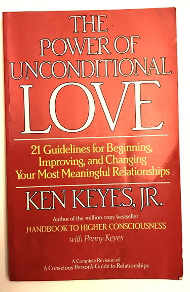Couverture de The Power of Unconditional Love: 21 Guidelines for Beginning, Improving, and Changing Your Most Meaningful Relationships
