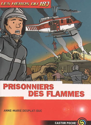 Les héros du 18. Vol. 2. Prisonniers des flammes