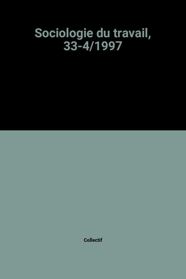 Sociologie du travail, 33-4/1997