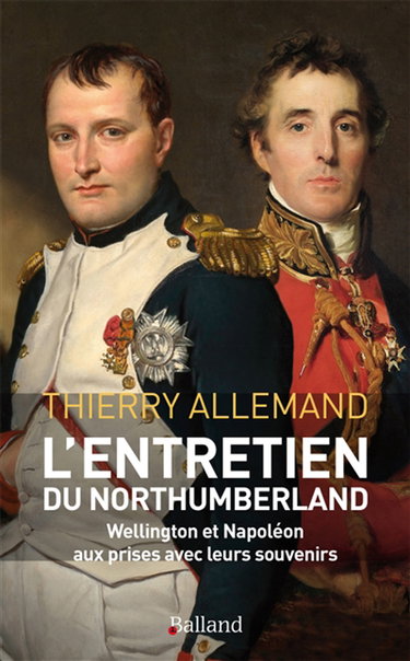 Couverture de L'entretien du Northumberland ! : les Anglais méritaient-ils de gagner à Waterloo ? : roman historique