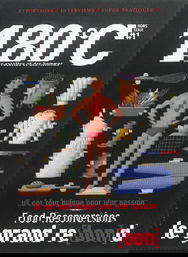 180 °C : des recettes et des hommes, hors série, n° 1. Food-reconversions : le grand re(bon)d : ils ont tout plaqué pour leur passion