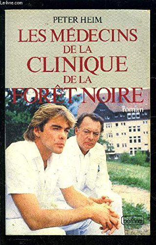 Les Médecins de la clinique de la Forêt-Noire : d'après la série télévisée de Herbert Lichtenfeld