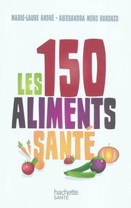 Les 150 aliments santé
