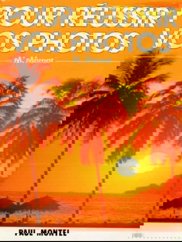 Pour réussir vos photos