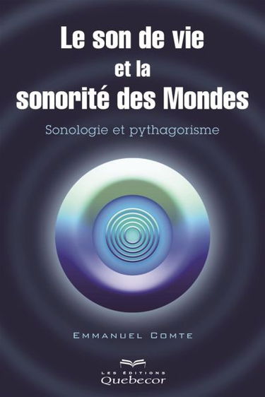 Le son de vie et la sonorité des mondes : sonologie et pythagorisme