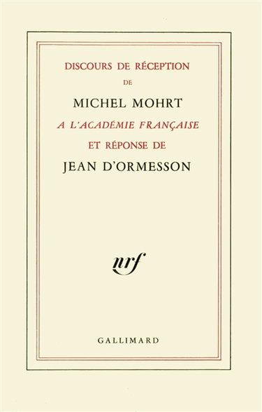 Discours de Michel Mohrt à l'Académie française et réponse de Jean d'Ormesson