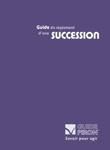 Guide du règlement d'une succession : Des premières formalités jusqu'à la déclaration de succession (Guide Piron)