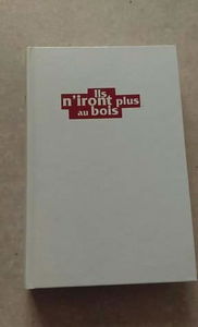 Ils n'iront plus au bois