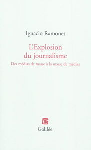 L'explosion du journalisme : des médias de masse à la masse de médias