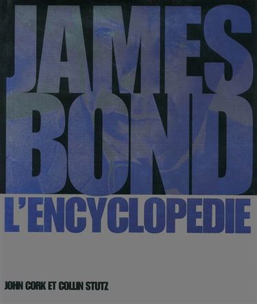 James Bond : l'encyclopédie