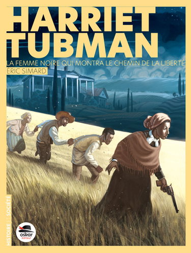 Couverture de Harriet Tubman : la femme noire qui montra le chemin de la liberté
