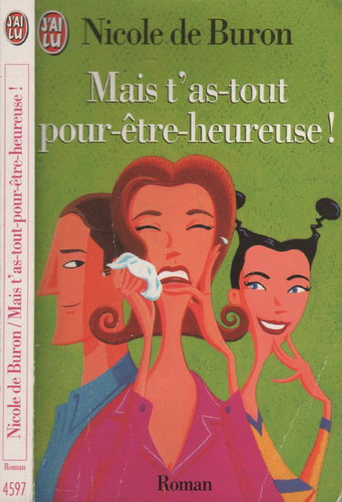 Mais t'as-tout pour-être-heureuse !