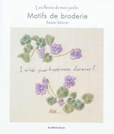 Les fleurs de mon jardin : motifs de broderie