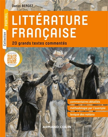 Littérature française : 20 grands textes commentés : commentaires détaillés, méthodologie par l'exemple, lexique des notions