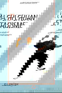 T'ai-Chi Chuan et taoisme : tradition et rituel pour l'équilibre et l'harmonie